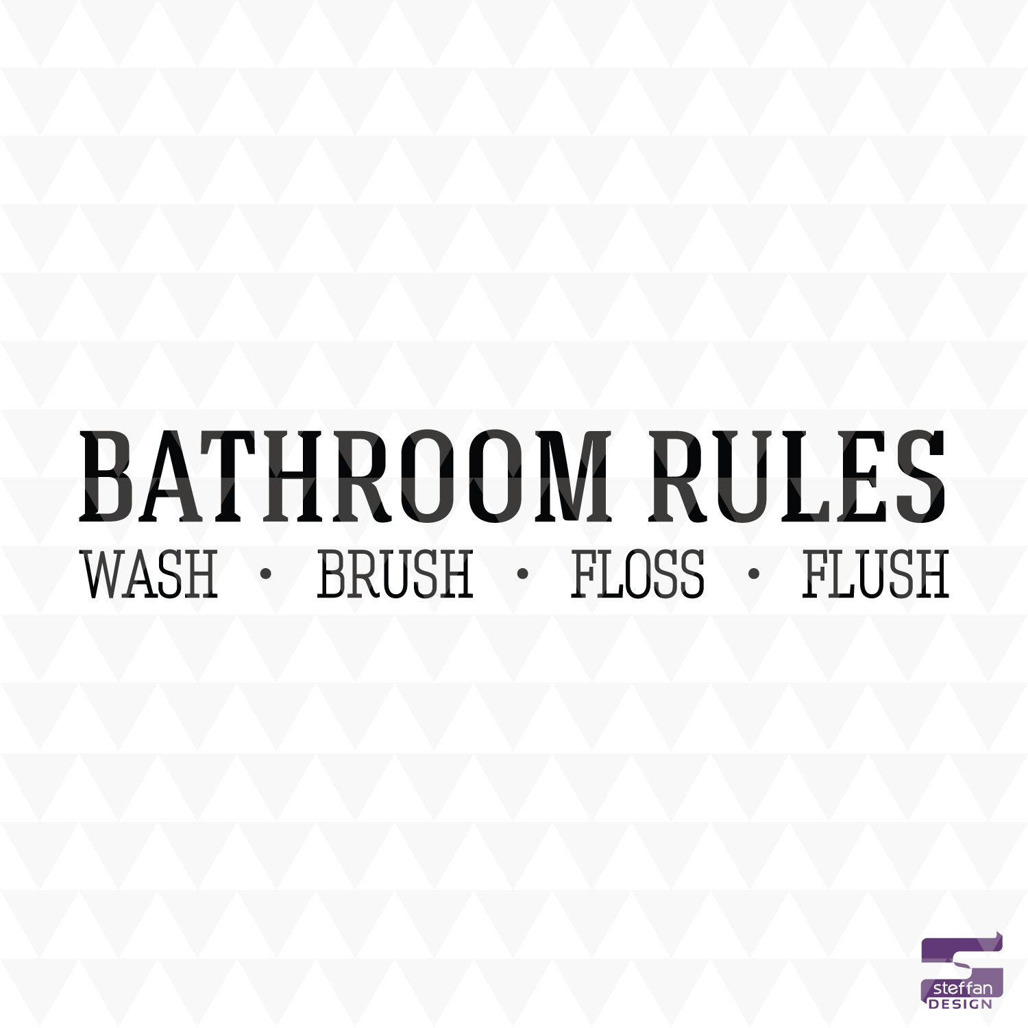 Bathroom Rules Art – Wash Brush Floss Flush, SVG, PDF, JPEG (Digital Download)