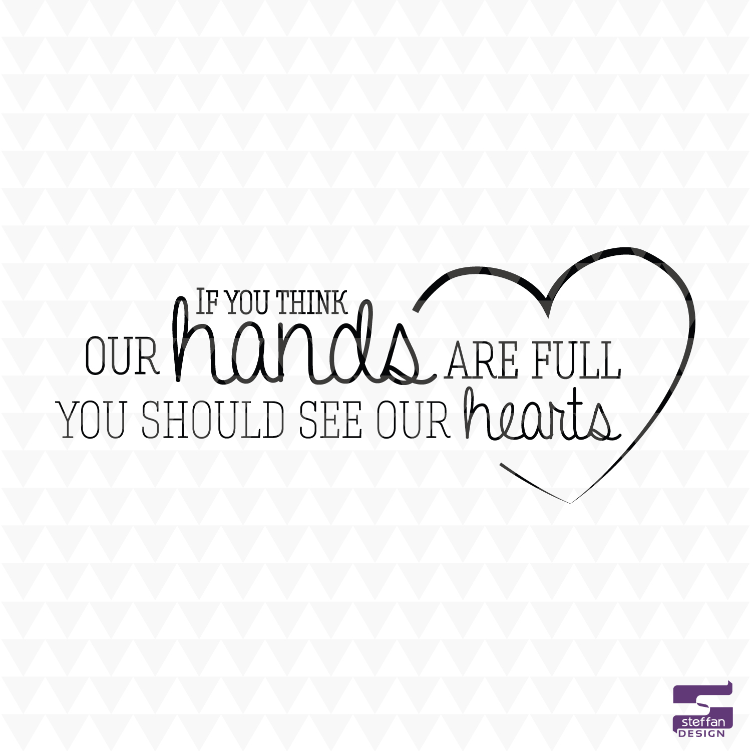 If You Think Our Hands Are Full SVG | Family Quote SVG | Mom Life SVG | Farmhouse Sign SVG | Parenting Quote | Cricut Cut File