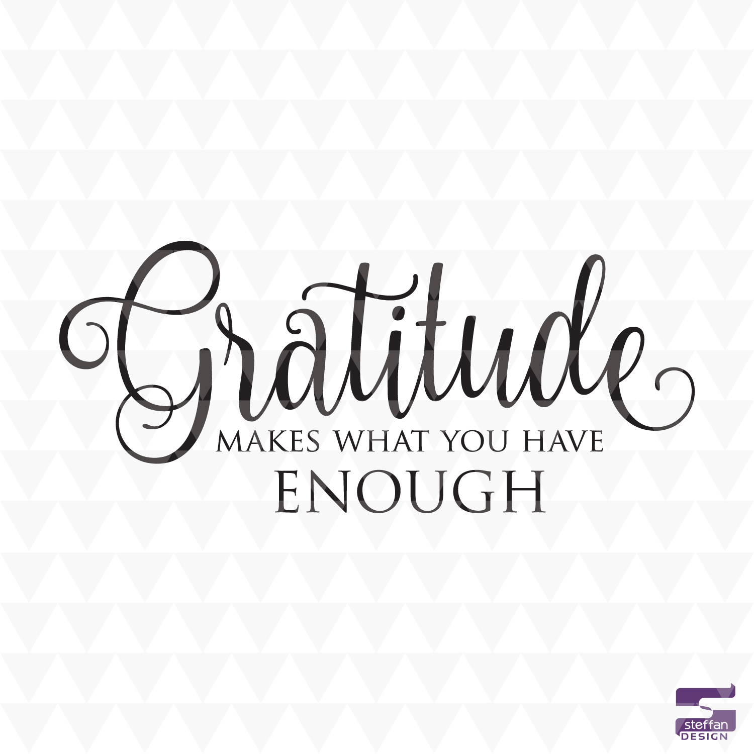 Gratitude Thanksgiving SVG – Gratitude Makes What You Have Enough (Digital Download, Cut File)